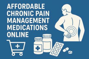 Affordable chronic pain management medications online
